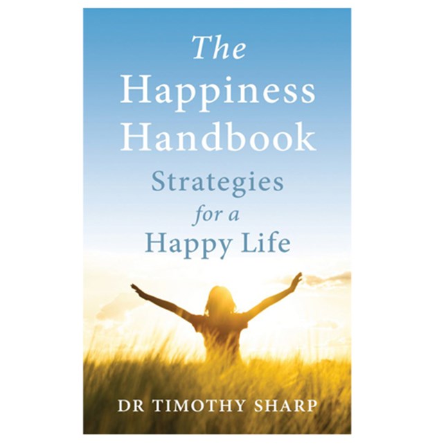 The Happiness Handbook by Dr Timothy J. Sharp (Dr Happy)